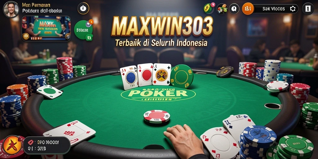 Tampilan mendebarkan dari gameplay poker MAXWIN303.
